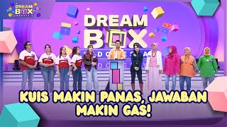 Kuis Makin Panas, Jawaban Makin Gas! - DREAMBOX (24/09/26) P2