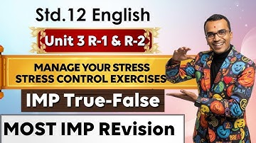 Unit 3 Read 1 and 2 True False | Manage Your Stress Control Exercise Std 12 English | Harsh Barasiya