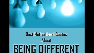 Motivational Picture Quotes about Being Different  - Be unique and change maker