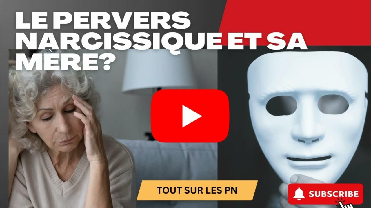 Le PERVERS NARCISSIQUE et SA MÈRE pn trauma manipulateur parents psychologie YouTube