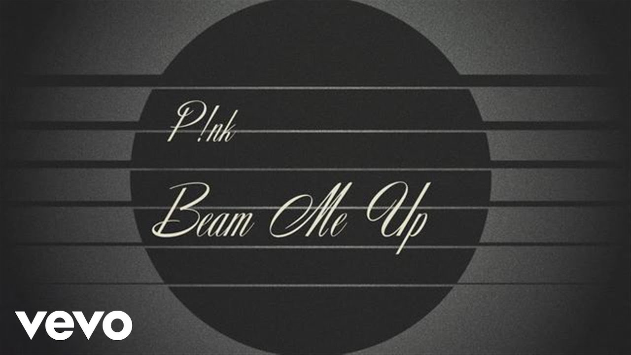 P!nk - Beam Me Up (Official Lyric Video)