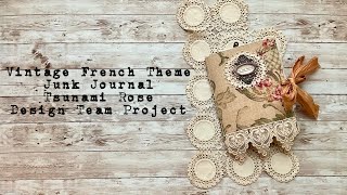 Vintage French Theme Junk Journal Tsunami Rose July Design Team Project