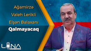 Agamirze &amp; Valeh Lerikli &amp; Elsen Balaxani - Qalmayacaq 2020 (Official Audio)