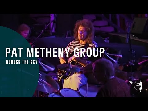 Pat Metheny Group - Across The Sky (From "Imaginary Day Live" DVD)