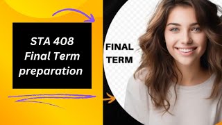 Sta408 Final Term preparation