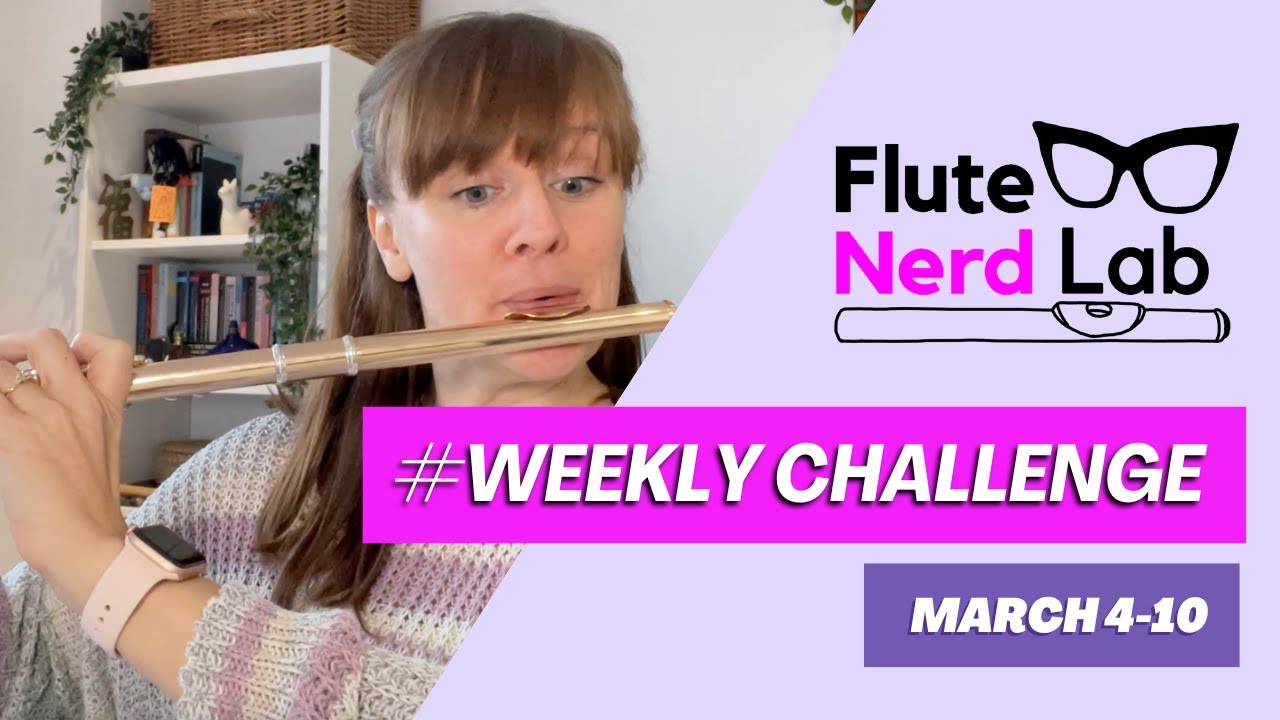 Flute Nerd Lab #WeeklyChallenge March 6, 2024 - YouTube