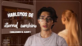 ¡EL MEJOR ÁLBUM DE ARIANA GRANDE! | Análisis de eternal sunshine