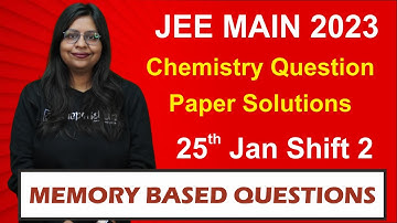 JEE Main 2023 Chemistry Question Paper Solutions 25th Jan Shift 2  Memory Based Questions I