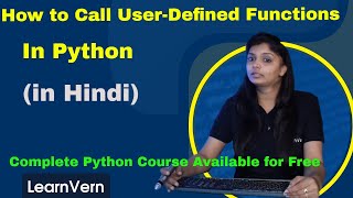 How to Call User-Defined Functions in Python? Video Tutorial in Hindi | LearnVern