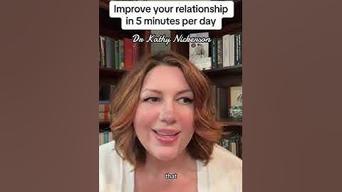 Improve your relationship in 5 minutes per day