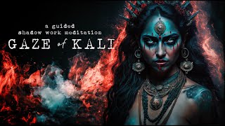 Gaze of Kali: A Shadow Work Guided Meditation ✦ Move Beyond Illusion & Meet Your Future Self