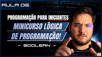 Minicurso - Lógica de Programação - Boolean (Aula #06)