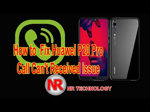 How to Fix Huawei P20 Pro Call Can&rsquo;t Received