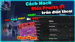 Hack Blox Fruits 21 Trên Điện Thoại | No Key, Menu Tiếng Việt, Full Auto, Anti Ban, Giảm Lag