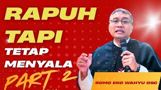 Download Lagu RAPUH TAPI TETAP MENYALA PART 2 OLEH ROMO EKO WAHYU OSC MP3