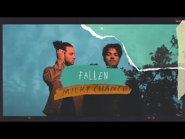 Milky Chance - Fallen