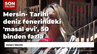 Mersin- Tarihi deniz fenerindeki 'masal evi', 50 binden fazla öğrenciyi ağırladı