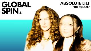 Absolute Lilt Perform The Polkas (Live) | Global Spin