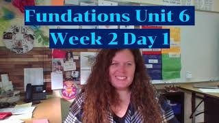 Fundations Unit 6 Week 2 Day 1