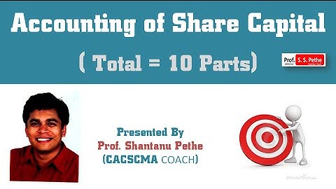 Accounts = Accounting of Share Capital # Part 1