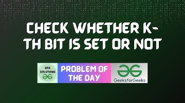 #41 GFG POTD Check whether K-th bit is set or not GFG Problem of the Day | GFG Solutions |29-10-2023