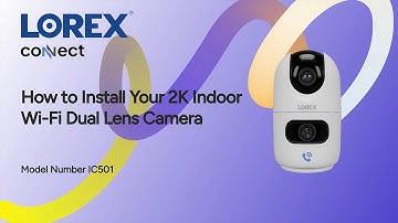 How-To Install Your 2K Indoor Wi-Fi Dual Lens Camera