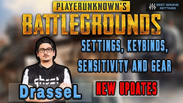 DrasseL PUBG Settings, Keybinds, sensitivity and Gear Updated 2019