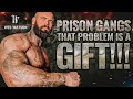 Prison Gangs: That PROBLEM is a GIFT!!!