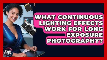 What Continuous Lighting Effects Work For Long Exposure Photography? - Image Review Studio