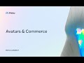 Meta Connect 2022 | Avatars &amp; Commerce