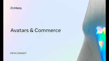 Meta Connect 2022 | Avatars & Commerce
