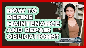 How to Define Maintenance and Repair Obligations?