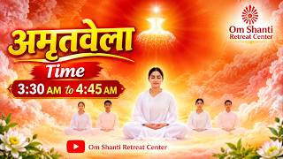 Live : Amritvela (3.30 to 4:45 AM) from Om Shanti Reteat Centre, Delhi-NCR  10-10-2026