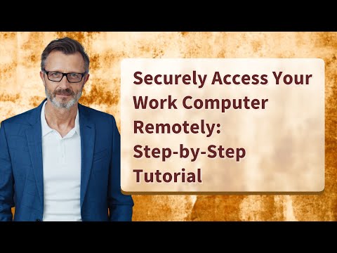 Securely Access Your