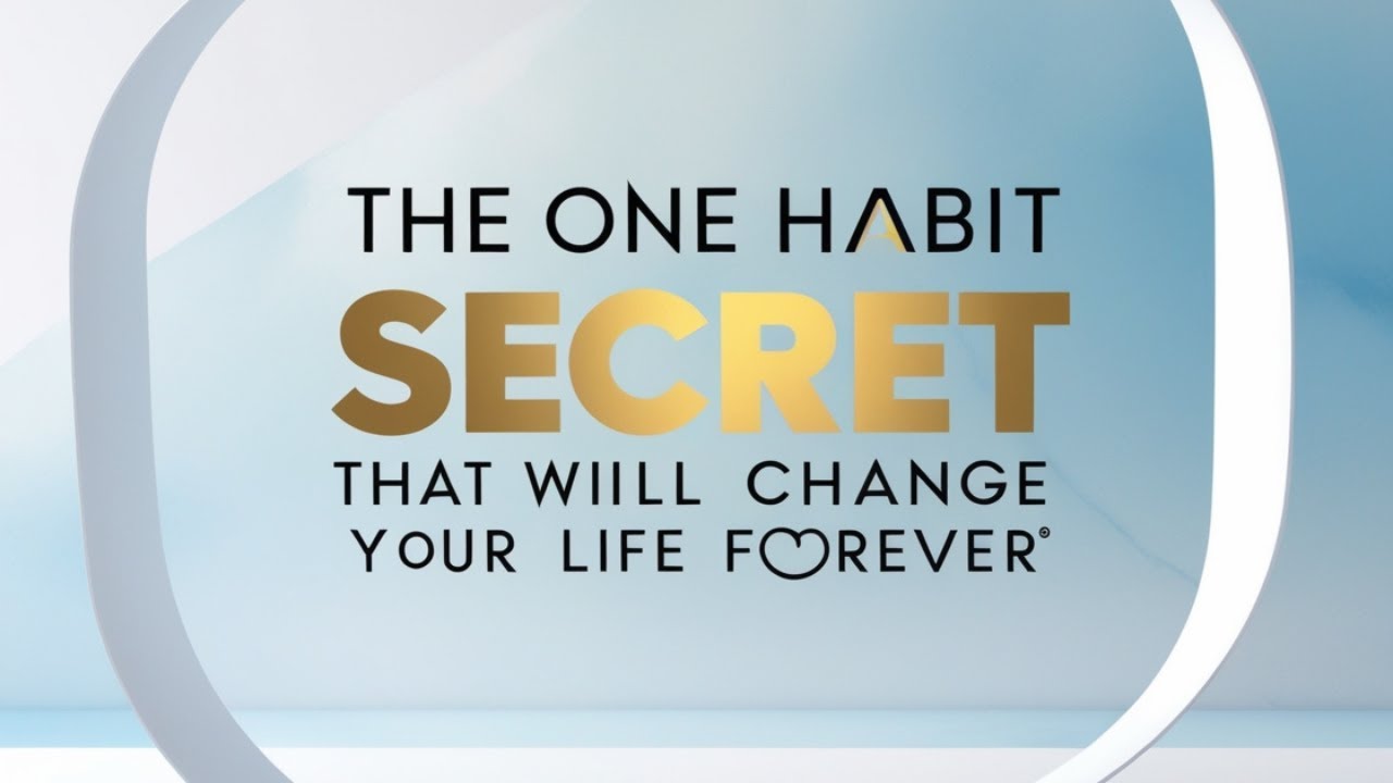 The ONE Habit Secret That Will Change Your Life Forever! Atomic Habits ...