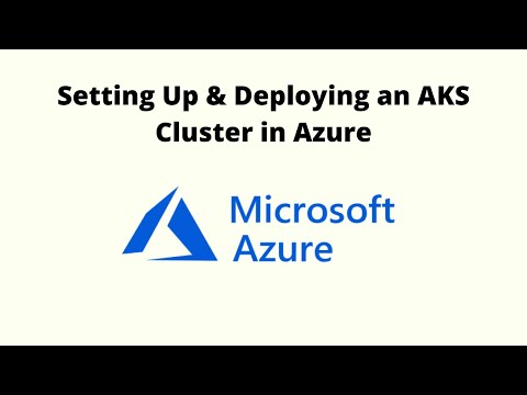 Setting Up & Deploying an AKS Cluster in Azure