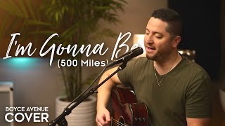 I’m Gonna Be (500 Miles) - The Proclaimers (Boyce Avenue acoustic cover) on Spotify & Apple by Boyce Avenue 589,973 views 1 year ago 3 minutes, 33 seconds