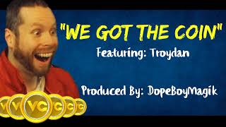 Information Troydan - We Got the Coin (Song) Update