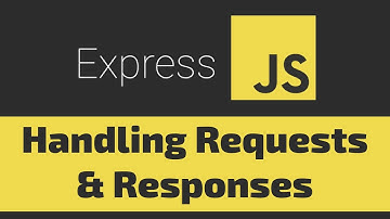 Handling Requests and Responses with Express and NodeJS | JavaScript Tutorial for Beginners