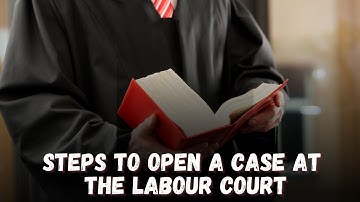 [L213] STEPS TO OPEN A CASE AT THE LABOUR COURT