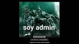 Eres Admin  Good Ending meme xd
