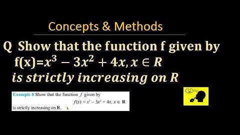 Show that the function f given by f(x)=x^3−3x^2+4x,x∈R is strictly increasing on R