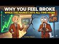 Why You Feel Broke: While The Stock Market At Record Highs