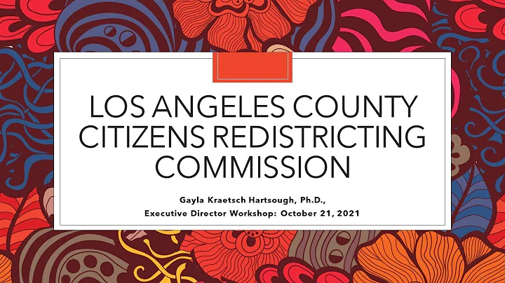 LA County CRC Workshop on Redistricting Process: G...