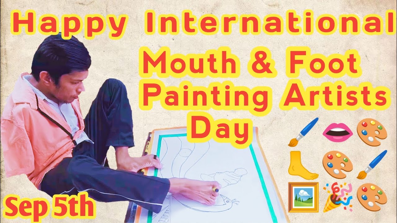 |Happy|International|Mouth& Foot|Painting|Artists|Day| 