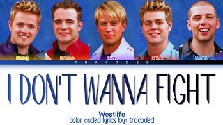 Westlife | I Don't Wanna Fight (Color Coded Lyrics By: Tracoded)