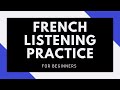 French Listening Practice for Beginners DELF A1 A2 Listening Practice Comprehension Orale