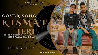 Kismat Teri ( Full Cover video Song) Inder Chahal) | Rajan Gill & Diya | Latest Punjabi Song)
