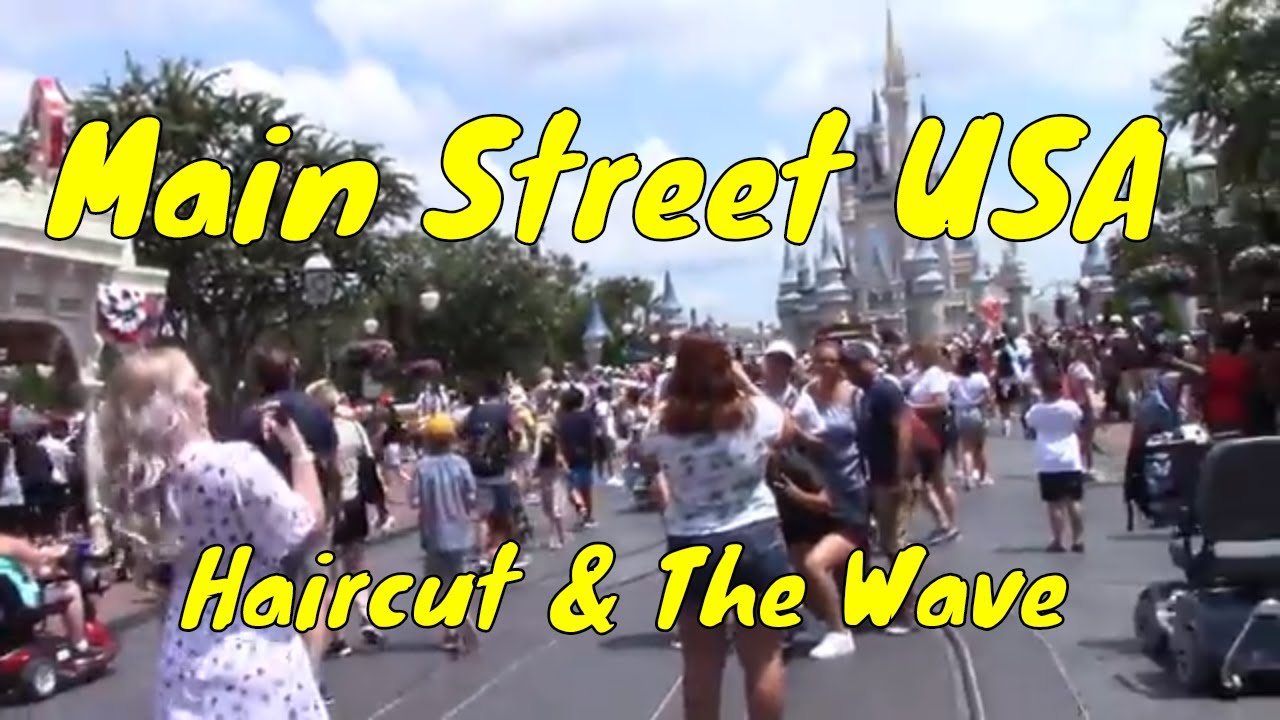 Main Street USA  Shopping and  a Hair Cut--- And The WAVE