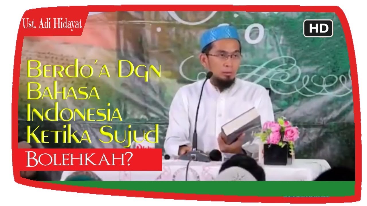 Bolehkah Baca Doa Dalam Bahasa Indonesia Saat Sujud? || Ustadz Adi